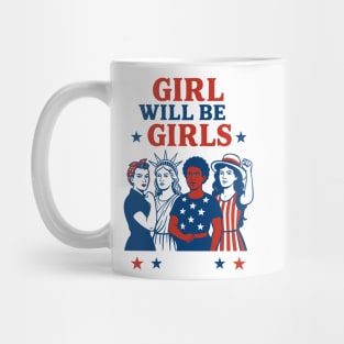 Girls Will Be Girls – Stars Stripes and Equal Rights 4th of July Mug
